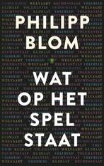 Wat Op Het Spel Staat | 9789023465980 | Blom, Philipp, Boeken, Ophalen of Verzenden, Nieuw, Blom, Philipp