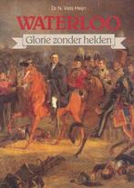 Waterloo: glorie zonder helden 9789067071574 N. Vels Heijn, Gelezen, N. Vels Heijn, Verzenden