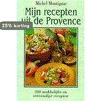 Mijn recepten uit de Provence 9789075720068 M. Montignac, Verzenden, Gelezen, M. Montignac