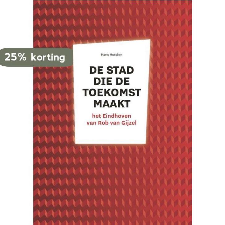 Een stad die toekomst maakt 9789462261808 Hans Horsten, Boeken, Economie, Management en Marketing, Zo goed als nieuw, Verzenden
