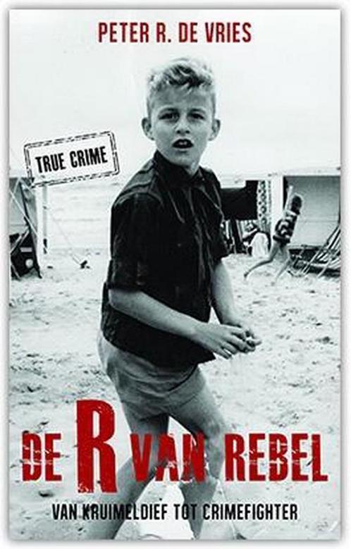 De R van Rebel - Peter R de Vries 8710552307893, Boeken, Overige Boeken, Zo goed als nieuw, Verzenden