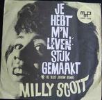 vinyl single 7 inch - Milly Scott - Je Hebt Mn Leven Stu..., Verzenden, Zo goed als nieuw