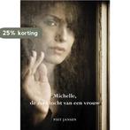 Michelle, de zoektocht van een vrouw 9789089547644, Verzenden, Gelezen, Piet Jansen