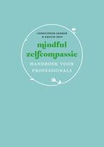 Mindful zelfcompassie handboek voor profession 9789057125225, Verzenden, Zo goed als nieuw