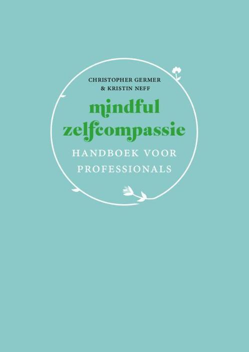 Mindful zelfcompassie handboek voor profession 9789057125225, Boeken, Schoolboeken, Zo goed als nieuw, Verzenden