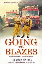 Going to Blazes: Further Tales of a Country Fireman, Castle,, Gelezen, Malcolm Castle, Verzenden