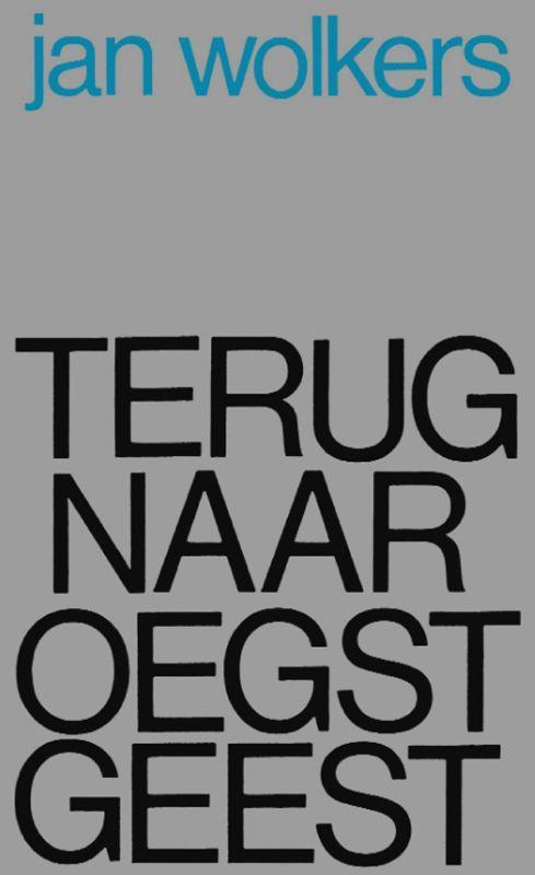 Terug naar Oegstgeest 9789029077040 Jan Wolkers, Boeken, Romans, Zo goed als nieuw, Verzenden