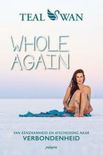 9789492412560 Whole Again | Tweedehands, Verzenden, Zo goed als nieuw, Teal Swan