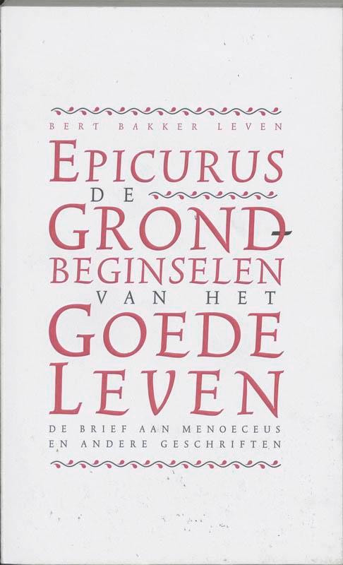 Bert Bakker leven De grondbeginselen van het goede leven /, Boeken, Filosofie, Gelezen, Verzenden
