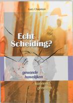 ECHT SCHEIDING? 9789063533601 Gary Chapman, Boeken, Verzenden, Zo goed als nieuw, Gary Chapman