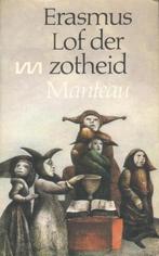 Lof der Zotheid 9789022306574 Erasmus, Boeken, Verzenden, Gelezen, Erasmus