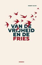 Van de vrijheid en de Fries 9789464712056 Robert Adjiet, Verzenden, Zo goed als nieuw, Robert Adjiet