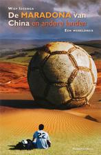 De Maradona van China en andere landen 9789089180032, Boeken, Verzenden, Gelezen, Wiep Idzenga