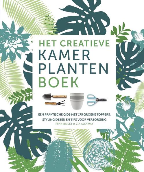 Het creatieve kamerplantenboek 9789021570945 Zia Allaway, Boeken, Dieren en Huisdieren, Gelezen, Verzenden