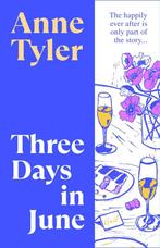 9781784745769 Three Days in June Anne Tyler, Boeken, Verzenden, Nieuw, Anne Tyler