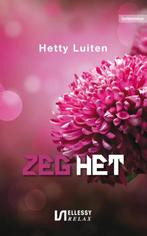Zeg het / Ellessy relax 9789086602209 Hetty Luiten, Verzenden, Zo goed als nieuw, Hetty Luiten