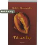 Pelican Bay 9789045700816 Nelleke Noordervliet, Boeken, Verzenden, Gelezen, Nelleke Noordervliet