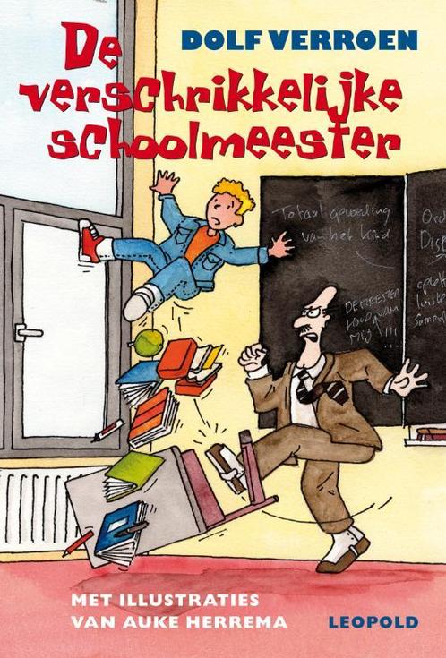 De verschrikkelijke schoolmeester 9789025850043 Dolf Verroen, Boeken, Kinderboeken | Jeugd | 10 tot 12 jaar, Gelezen, Verzenden