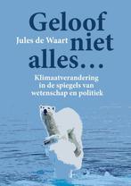 Geloof niet alles... 9789464435245 Jules de Waart, Verzenden, Zo goed als nieuw, Jules de Waart