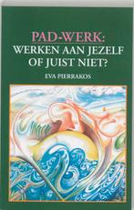 Pad-werk: werken aan jezelf of juist niet? 9789020247466, Verzenden, Gelezen, E. Pierrakos