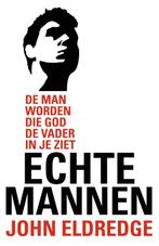Echte mannen 9789060671665 John Eldredge, Boeken, Verzenden, Zo goed als nieuw, John Eldredge