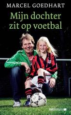 Mijn dochter zit op voetbal / Amstel Sport 9789048200177, Verzenden, Gelezen, Marcel Goedhart