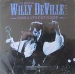 cd - Willy DeVille - Come A Little Bit Closer - The Best..., Verzenden, Zo goed als nieuw