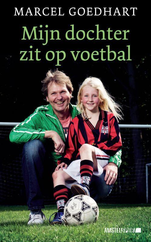 Mijn dochter zit op voetbal / Amstel Sport 9789048200177, Boeken, Hobby en Vrije tijd, Gelezen, Verzenden