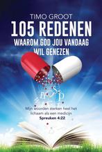 105 redenen waarom God jou vandaag wil genezen 9789083440811, Boeken, Verzenden, Zo goed als nieuw, Timo Groot