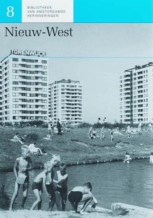 Nieuw-West / Bibliotheek van Amsterdamse herinneringen / 8, Boeken, Geschiedenis | Stad en Regio, Zo goed als nieuw, Verzenden