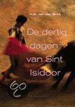 Dertig Dagen Van Sint Isidoor 9789045701417, Gelezen, H.M. van den Brink, Verzenden
