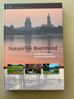 Natuurlijk Roermond - 15 natuurgebieden met 15 wandelingen, Boeken, Geschiedenis | Stad en Regio, Ophalen of Verzenden, Zo goed als nieuw