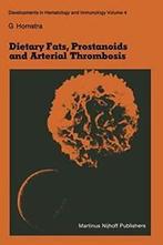 Dietary Fats, Prostanoids and Arterial Thrombosis. Hornstra,, G. Hornstra, Zo goed als nieuw, Verzenden