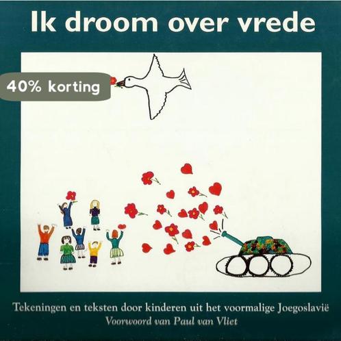 Ik droom over vrede 9789027440389 Paul van Vliet, Boeken, Politiek en Maatschappij, Gelezen, Verzenden