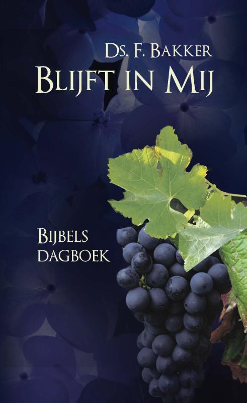 Blijft in Mij 9789402904734 Ds. F. Bakker, Boeken, Godsdienst en Theologie, Gelezen, Verzenden