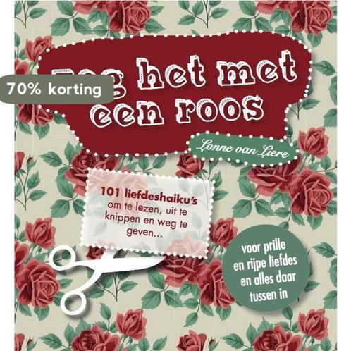 Zeg het met een roos 9789492170255 Lonne van Liere, Boeken, Overige Boeken, Zo goed als nieuw, Verzenden
