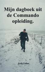 Mijn Dagboek uit de Commando opleiding 9789402113464, Verzenden, Gelezen, Ardy Felius