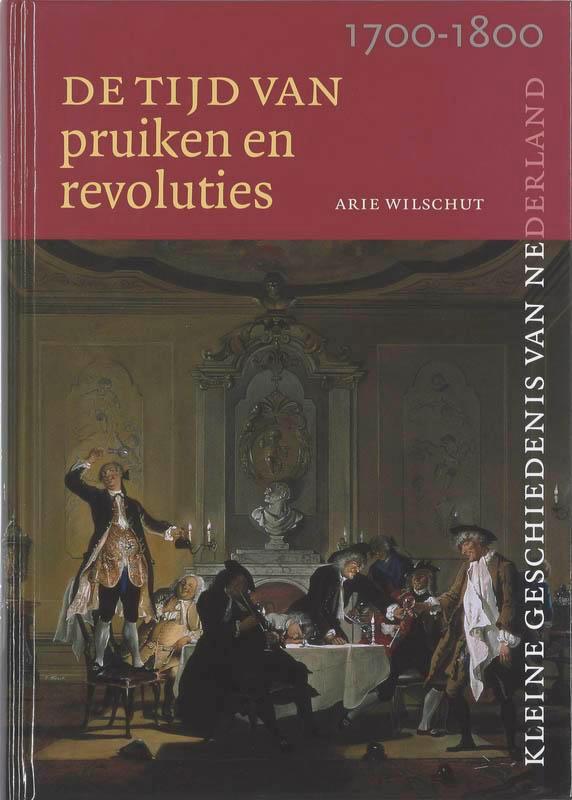 Tijd van pruiken en revoluties 1700-1800 / Kleine, Boeken, Geschiedenis | Vaderland, Zo goed als nieuw, Verzenden