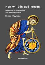Hoe wij één god kregen 9789090278919 Sijmen Duursma, Boeken, Verzenden, Zo goed als nieuw, Sijmen Duursma