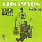 vinyl single 7 inch - Los Payos - Maria Isabel / Compasion, Verzenden, Zo goed als nieuw