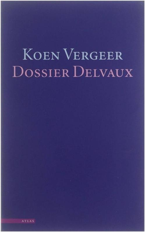 DOSSIER DELVAUX 9789025421724 Koen Vergeer, Boeken, Romans, Gelezen, Verzenden