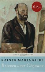 Brieven over Cezanne 9789020406665 Rainer Maria Rilke, Boeken, Gelezen, Rainer Maria Rilke, Verzenden