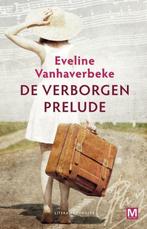 De verborgen prelude (9789460682599, Eveline Vanhaverbeke), Boeken, Romans, Verzenden, Nieuw