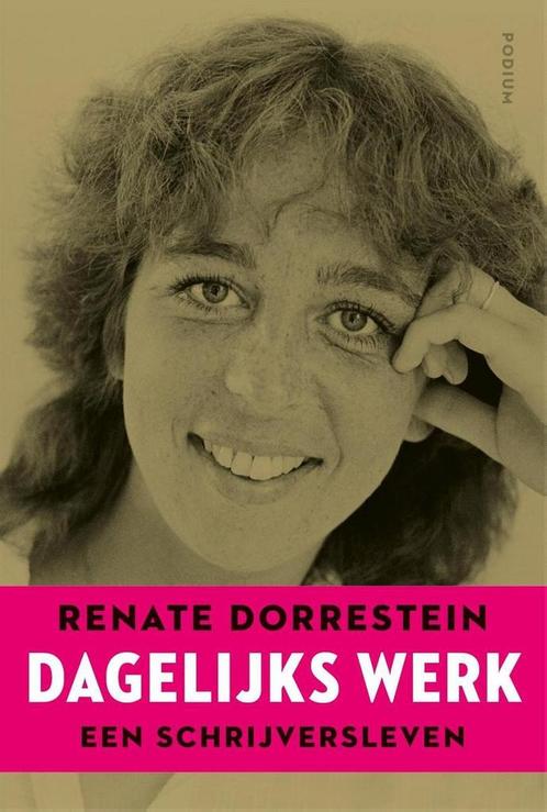 9789463810838 Dagelijks werk Renate Dorrestein, Boeken, Biografieën, Nieuw, Verzenden