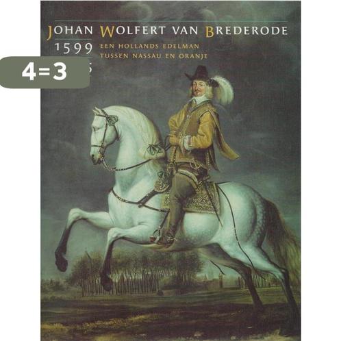 JOHAN WOLFERT VAN BREDERODE (1599-1655). 9789057300738, Boeken, Geschiedenis | Wereld, Gelezen, Verzenden