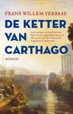 9789023960256 De ketter van Carthago | Tweedehands, Boeken, Verzenden, Zo goed als nieuw, Frans Willem Verbaas