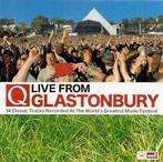 cd - Various - Q Live From Glastonbury (14 Classic Tracks..., Cd's en Dvd's, Verzenden, Zo goed als nieuw