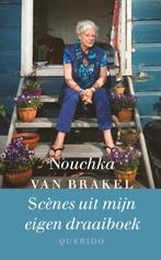 Scènes uit mijn eigen draaiboek 9789021407821, Boeken, Verzenden, Gelezen, Nouchka van Brakel