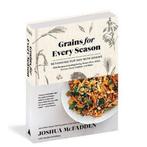 9781579659561 Grains for Every Season Joshua Mcfadden, Boeken, Kookboeken, Verzenden, Nieuw, Joshua Mcfadden