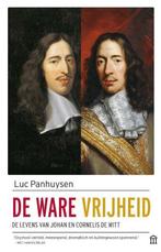 9789046707098 De ware vrijheid Luc Panhuysen, Boeken, Verzenden, Nieuw, Luc Panhuysen
